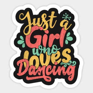 Just A Girl Who Loves Dancing Gift for Dancers product Sticker